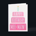Birthday Card for Mee-Maw<br><div class="desc">Birthday Card for Mee-Maw. If you call your grandmother Mee-Maw instead of Grandma, this birthday card is perfect for her. Your mee-maw also will love this birthday card's gradient ombre pink design with a birthday cake that says "Happy birthday Mee-Maw!" Make this card customisable! Click "Edit Design", "Inside Bottom/Right: Text...</div>