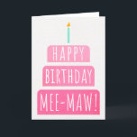 Birthday Card for Mee-Maw<br><div class="desc">Birthday Card for Mee-Maw. If you call your grandmother Mee-Maw instead of Grandma, this birthday card is perfect for her. Your mee-maw also will love this birthday card's gradient ombre pink design with a birthday cake that says "Happy birthday Mee-Maw!" Make this card customisable! Click "Edit Design", "Inside Bottom/Right: Text...</div>