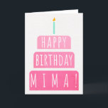 Birthday Card for Mima<br><div class="desc">Birthday Card for Mima. If you call your grandmother Mima instead of Grandma, this birthday card is perfect for her. Your mima also will love this birthday card's gradient ombre pink design with a birthday cake that says "Happy birthday Mima!" Make this card customizable! Click "Edit Design", "Inside Bottom/Right: Text...</div>
