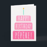 Birthday Card for Pépère<br><div class="desc">Birthday Card for Pépère. If you call your grandfather Pepere instead of Grandpa, this birthday card is perfect for him. (Pépère means grandfather in French.). Your pepere also will love this birthday card's gradient ombre pink design with a birthday cake that says "Happy birthday Pépère!" Make this card customisable! Click...</div>