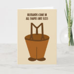 Birthday Card from Wife to Husband<br><div class="desc">Outside: Husbands Come in All Shapes and Sizes Inside:: You Fit the Bill Perfectly. Happy Birthday</div>