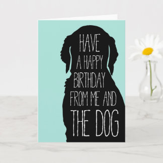 Birthday Card Happy Birthday from Me and the Dog