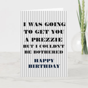 Birthday Card - I WAS GOING...