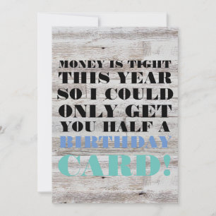 Birthday Card - Money is tight this year
