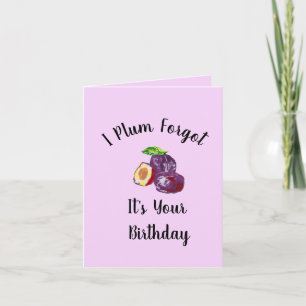 Birthday Card : Plum Forgot