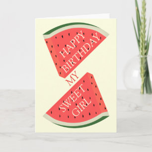 Birthday Card Tasty Watermelon - My Sweet Girl
