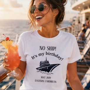 Birthday Celebration No Ship Trip Vacation T-Shirt