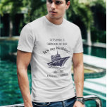 Birthday Celebration Shipload of Fun Trip Vacation T-Shirt<br><div class="desc">This design was created though digital art. You may change the style of this shirt by choosing More > under the style option. It may be personalised by clicking the customise button and changing the colour, adding a name, initials or your favourite words. Contact me at colorflowcreations@gmail.com if you with...</div>