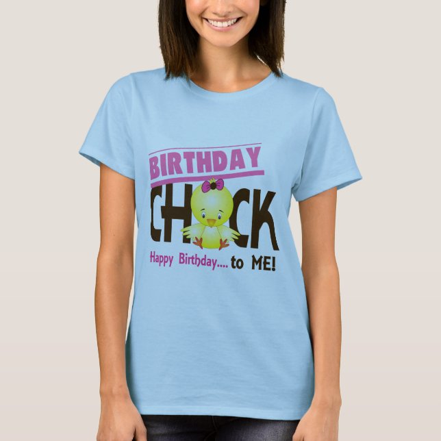 Birthday Chick 1 T-Shirt (Front)