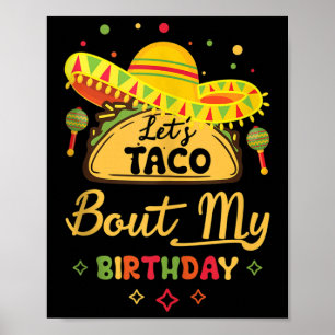 Birthday Cinco De Mayo Shirt Lets Taco About My Bi Poster