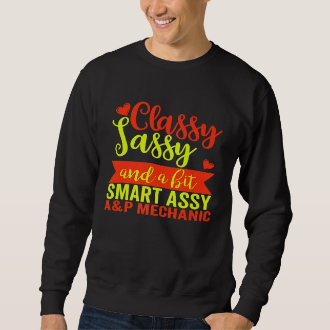 Birthday Classy Sassy Ap Mechanic Sweatshirt (Front)