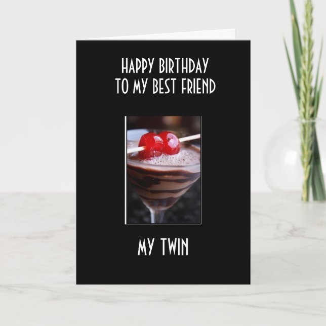 BIRTHDAY COCKTAIL TO MY TWIN / BEST FRIEND CARD (Front)