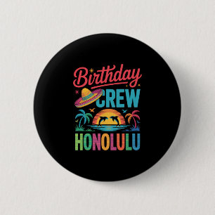 Birthday Crew Honolulu Fun Vacation Party Mood 6 Cm Round Badge