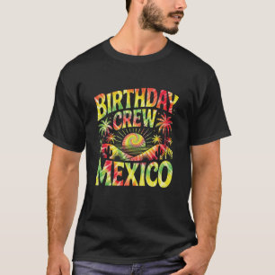 Birthday Crew Mexico Tie Dye Sunset Vacation Trip T-Shirt