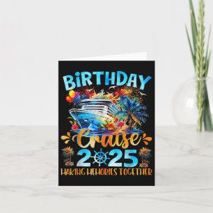 Birthday Cruise 2025 Making Memories Together Fami Card