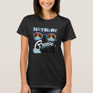 Birthday Cruise 2025 Squad Crew Family Vacation Ma T-Shirt