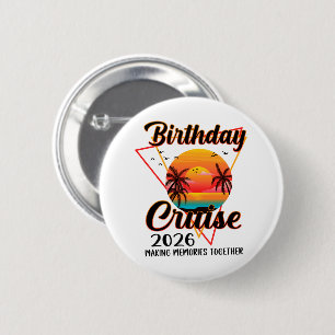 Birthday Cruise 2026 Making Memories Together 6 Cm Round Badge