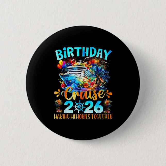 Birthday Cruise 2026 Making Memories Together Fami 6 Cm Round Badge (Front)