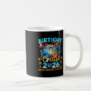 Birthday Cruise 2026 Making Memories Together Fami Coffee Mug