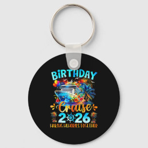 Birthday Cruise 2026 Making Memories Together Fami Key Ring