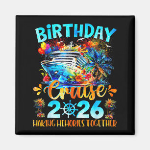 Birthday Cruise 2026 Making Memories Together Fami Magnet