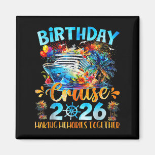 Birthday Cruise 2026 Making Memories Together Fami Magnet