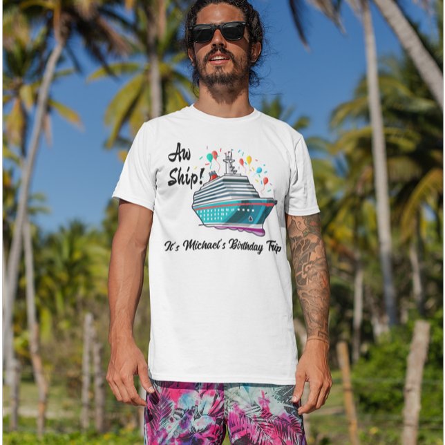 Birthday Cruise Aw Ship Funny Group T-Shirt (Creator Uploaded)