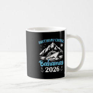 Birthday Cruise Byhamas 2026 Family Matching Cruis Coffee Mug