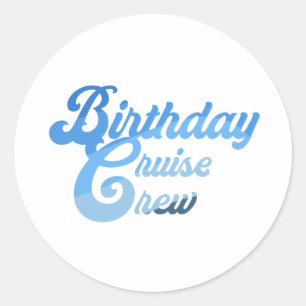 Birthday Cruise Crew Classic Round Sticker