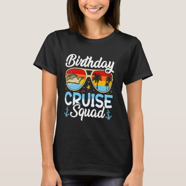 Birthday Cruise Cruise Time Squad Family Cruising  T-Shirt (Front)