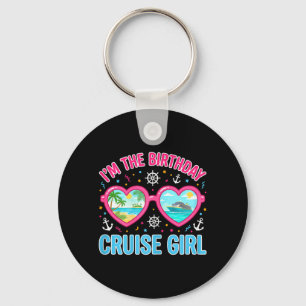 Birthday Cruise Girl Heart Sungles Im The Birthday Key Ring