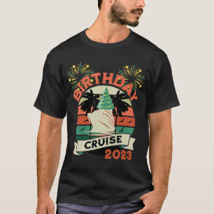 Birthday Cruise Squad 2023 Matching Vacation Famil T-Shirt