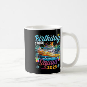 Birthday Cruise Squad 2025 Birthday Matching Party Coffee Mug