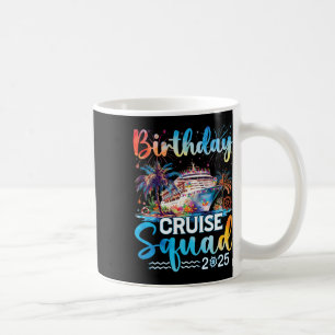 Birthday Cruise Squad 2025 It's My Birthday Party  Coffee Mug