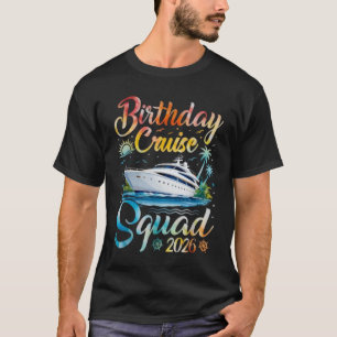 Birthday Cruise Squad 2026 Cruise Birthday Party T-Shirt