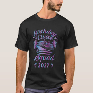 Birthday Cruise Squad 2027 Crew Family Vacation Ma T-Shirt