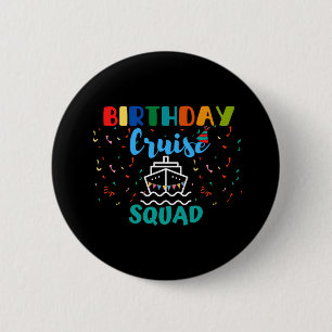 Birthday Cruise Squad 6 Cm Round Badge