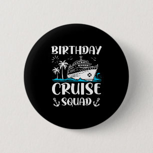 Birthday Cruise Squad Birthday Party Crew  6 Cm Round Badge
