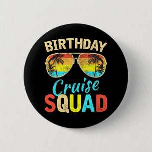 Birthday Cruise Squad Birthday Party Cruise Squad 6 Cm Round Badge