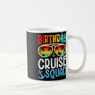 Birthday Cruise Squad Cruising Vacation Funny Crew Coffee Mug