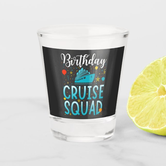 Birthday Cruise Squad Cruising Vacation Shot Glass (Front)