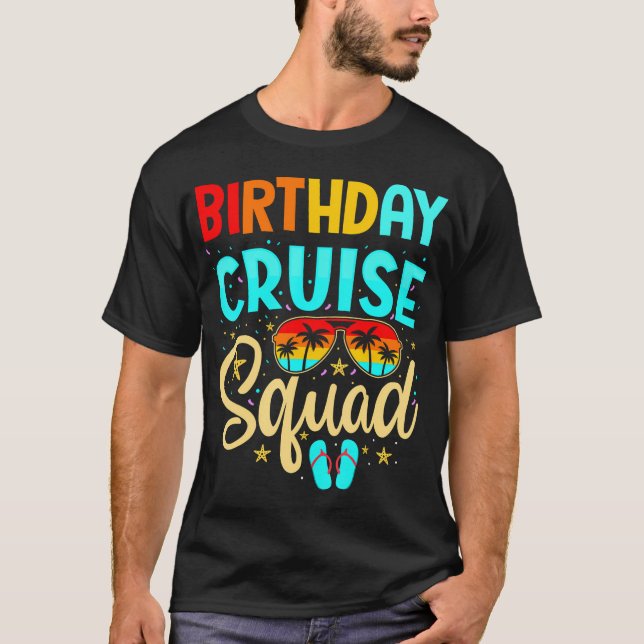 Birthday Cruise Squad Cruising Vacation T-Shirt (Front)