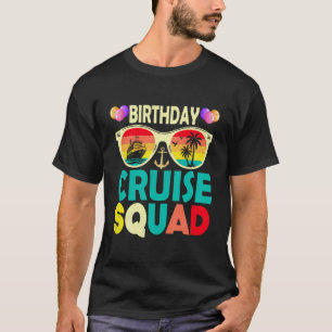Birthday Cruise Squad Funny Cruising Vacation Birt T-Shirt