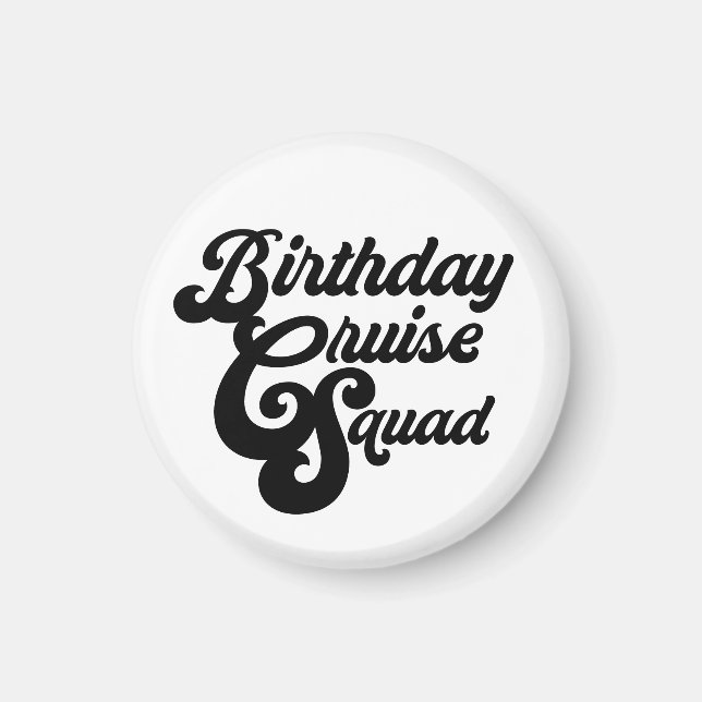 Birthday Cruise Squad Magnet (Front)