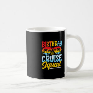 Birthday Cruise Squad Matching Vacation Party Coffee Mug