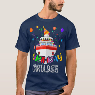 Birthday Cruise T Cruising BDay Party Ocean Ship T-Shirt