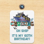 Birthday Cruising Personalised Oh Ship Magnet<br><div class="desc">This design may be personalised in the area provided by changing the photo and/or text. Or it can be customised by clicking Personalise this Template and then choosing the click to customise further option and delete or change the colour of the background, add text, change the text colour or style,...</div>