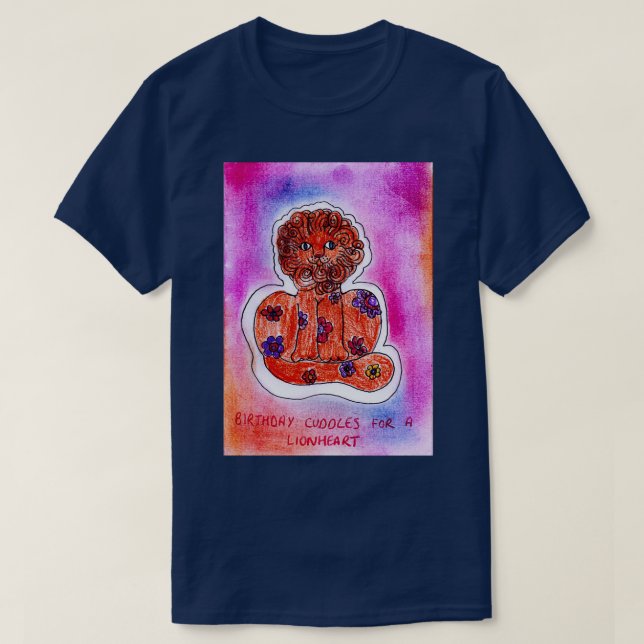 Birthday Cuddles for a Lionheart T-Shirt (Design Front)