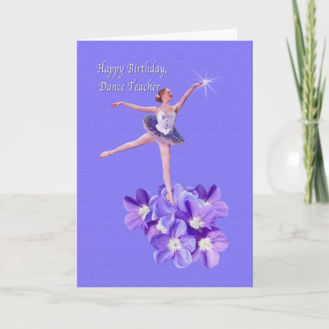 Birthday,   Dance Teachesr, Ballerina and Violets Card (Front)