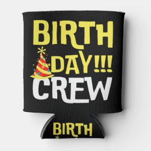 Birthday Day Crew Can Cooler